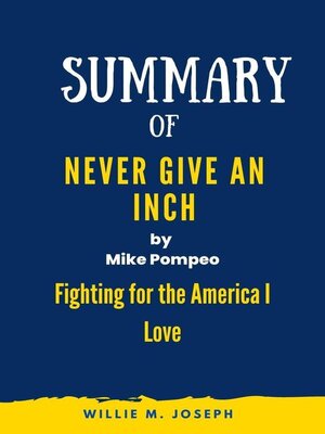 cover image of Summary of Never Give an Inch by Mike Pompeo